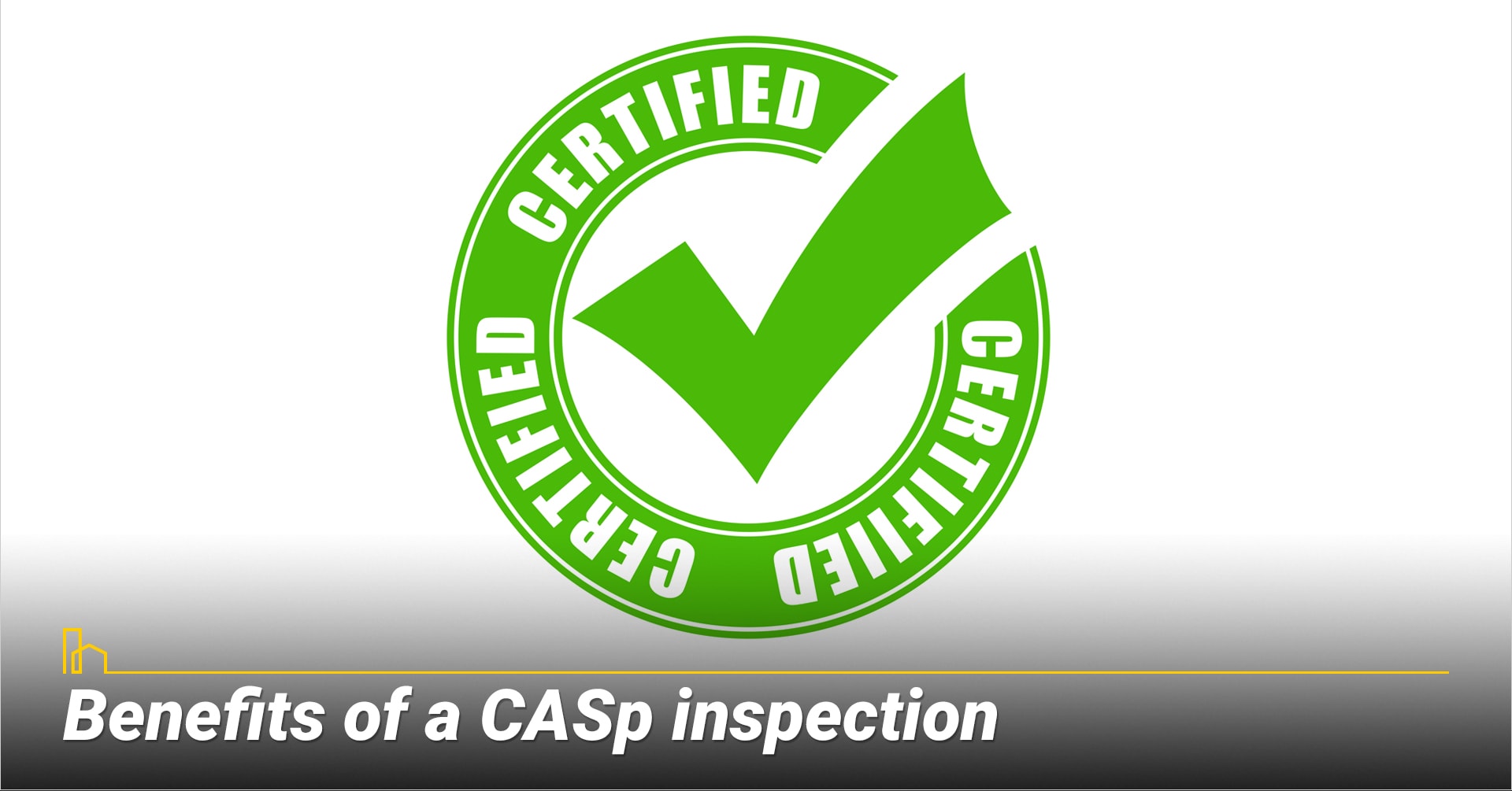 Benefits of a CASp inspection; become a qualified defendant Benefits of a CASp inspection; become a qualified defendant