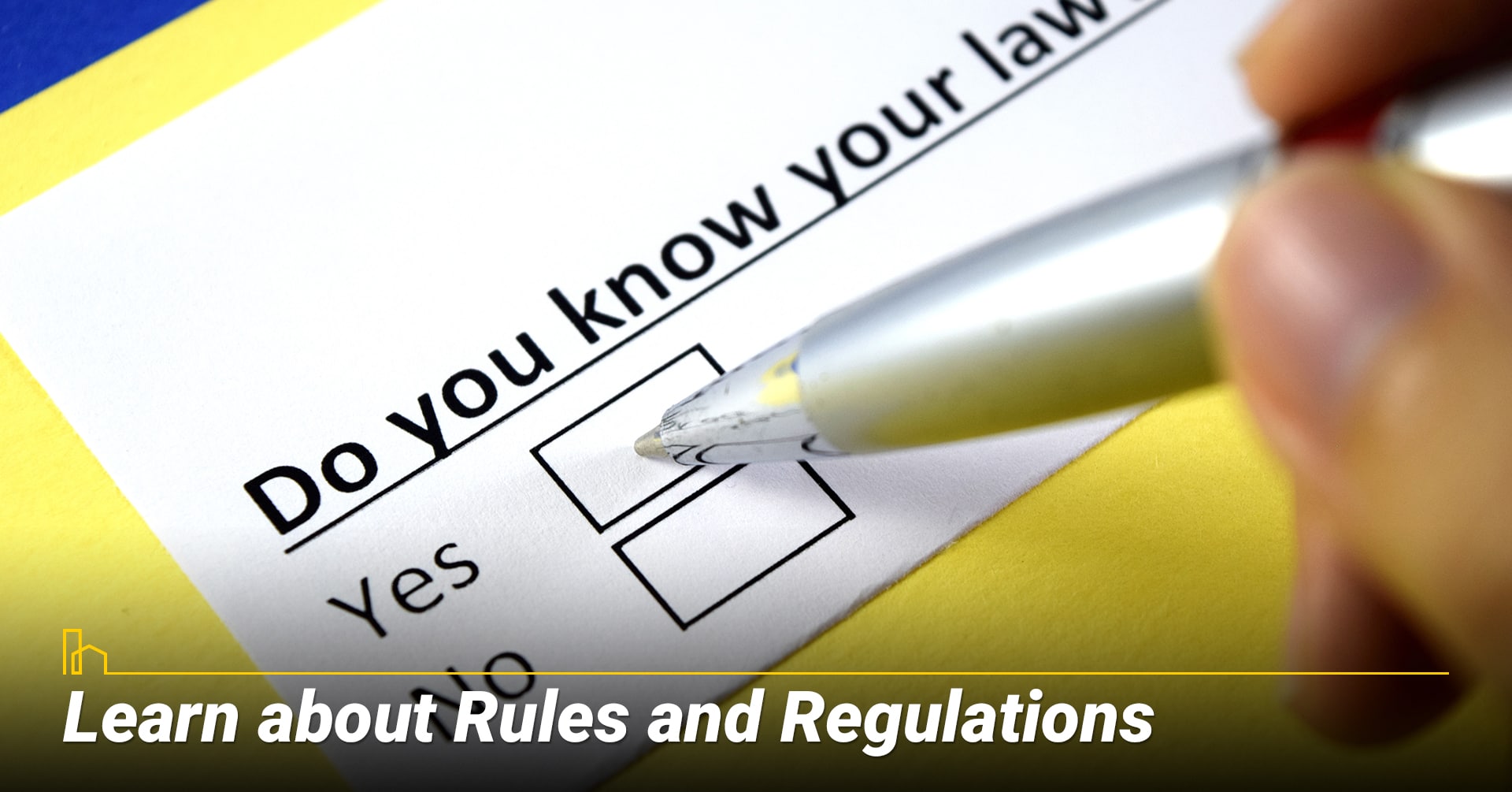 Learn about Rules and Regulations, learn about local laws Learn about Rules and Regulations, learn about local laws