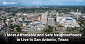 3 Most Affordable and Safe Neighborhoods to Live in San Antonio_ Texas